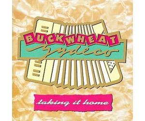Taking It Home by Buckwheat Zydeco