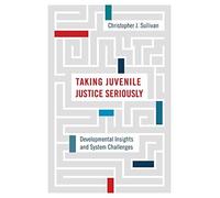 Taking Juvenile Justice Seriously