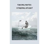 Taking Notes, Staying Afloat: A Lined Notebook for Calm Thoughts, Choppy Days & Everything in Between
