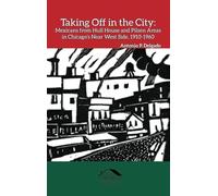 Taking Off in the City: Mexicans from Hull House and Pilsen Areas in Chicago's Near West Side, 1910-1960