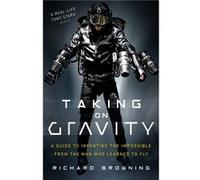 Taking on Gravity by Richard Browning Richard Browning (Auteur)