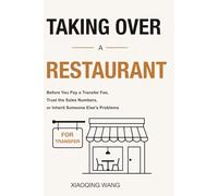 Taking Over a Restaurant: Before You Pay a Transfer Fee, Trust the Sales Numbers, or Inherit Someone Else's Problems