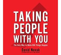 Taking People with You: The Only Way to Make Big Things Happen