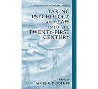 Taking Psychology And Law Into The Twenty-First Century