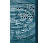 Taking Psychology And Law Into The Twenty-First Century
