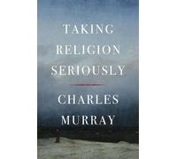 Taking Religion Seriously by Charles Murray [Hardback] NEUF