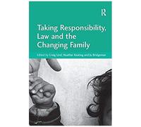 Taking Responsibility, Law And The Changing Family