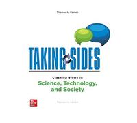 Taking Sides: Clashing Views In Science, Technology, And Society