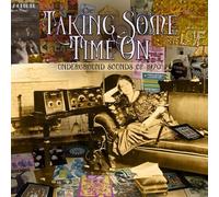 Taking Some Time On: - Taking Some Time On: Underground Sounds Of 1970 / Various