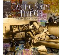 Taking Some Time On: Underground Sounds Of 1970 Coffret CD