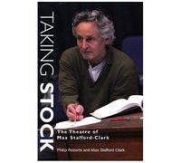 Taking Stock: The Theatre Of Max Stafford-Clark