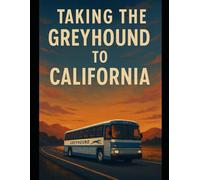 Taking the Greyhound to California