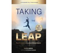 Taking the Leap: from Employee or Executive to Female Founder: from Employee or Executive to