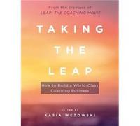 Taking The Leap Kasia Wezowski, (Auteur)