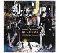 Dixie Chicks – Taking the Long Way – Legacy