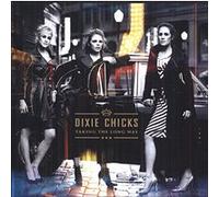 Dixie Chicks – Taking the Long Way