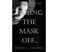 Taking The Mask Off...My Journey From Dr. Seuss To The Bible