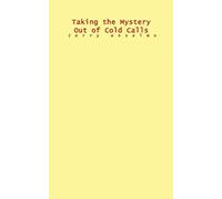 Taking The Mystery Out Of Cold Calls