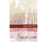 Taking the Red Pill: Choosing Our Own Reality in a World Ruled by Artificial Intelligence