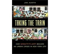 Taking The Train: How Graffiti Art Became An Urban Crisis In New York City