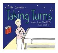 Taking Turns by Czerwiec & MK Adjunct Professor & Creative Writing ArtistinResidence & Columbia College Chicago Northwestern University Feinberg School of Czerwiec MK Adjunct Professor Creative Writin