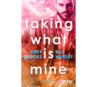 Taking what is mine - Abby Brooks - MORE by Aufbau Digital - ebook (ePub) - Livre