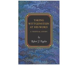Taking Wittgenstein At His Word: A Textual Study