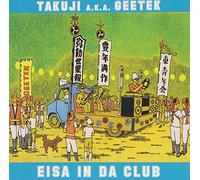 Takuji Aka Geetek - Eisa in Da Club