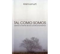 Tal Como Somos: Liberar La Mente De Los Condicionamientos