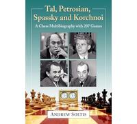 Tal, Petrosian, Spassky et Korchnoi – Une multibiographie d'échecs avec 207 parties – McFarland