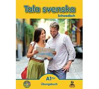 Tala svenska Schwedisch A1 Plus. Übungsbuch: Übungsbuch
