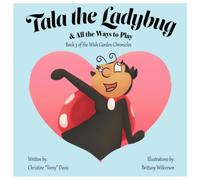 Tala the Ladybug: And All the Ways to Play