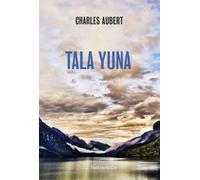 Tala Yuna - Charles Aubert - Slatkine Et Cie - broché - Roman