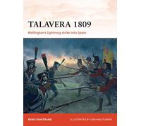 Talavera 1809: Wellington’s lightning strike into Spain