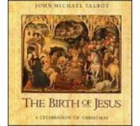 Talbot, John Michael - Birth of Jesus: A Celebration of Christmas by Talbot, John Michael (1993) Audio CD