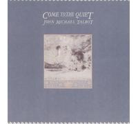 TALBOT, JOHN MICHAEL - Come to The Quiet [Import]