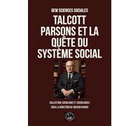 Talcott Parsons et la quête du système social