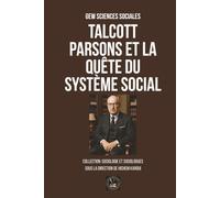 Talcott Parsons et la quête du système social