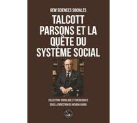 Talcott Parsons et la quête du système social