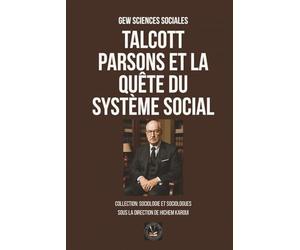 Talcott Parsons et la quête du système social