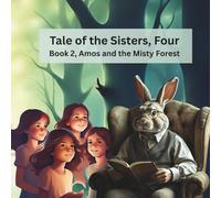 Tale of the Sisters, Four: Book 2 of Amos and the Misty Forest