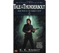 Tale Of The Thunderbolt, The Vampire Earth E. E. Knight (Auteur)