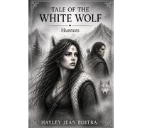 Tale of the White Wolf: Hunters
