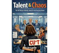 Talent & Chaos: The HR memoir nobody asked for but everyone needs