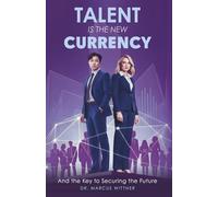 Talent Is the New Currency and the Key to Securing the Future