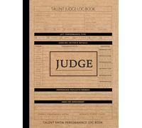 Talent Show Performance Judge Log Book: Score Every Act. Ideal for Event Judges, Scouts, Producers & Coordinators