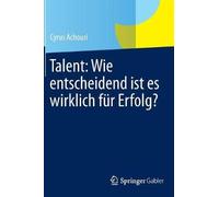 Talent: Wie Entscheidend Ist Es Wirklich Für Erfolg?