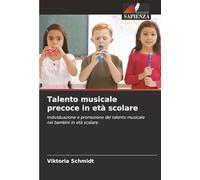 Talento musicale precoce in età scolare: Individuazione e promozione del talento musicale nei bambini in età scolare