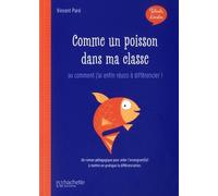 Talents d'école - Comme un poisson dans ma classe - Livre - Ed. 2019: ... Ou comment j'ai enfin réussi à différencier !