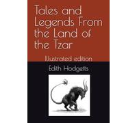 Tales and Legends From the Land of the Tzar: Illustrated edition